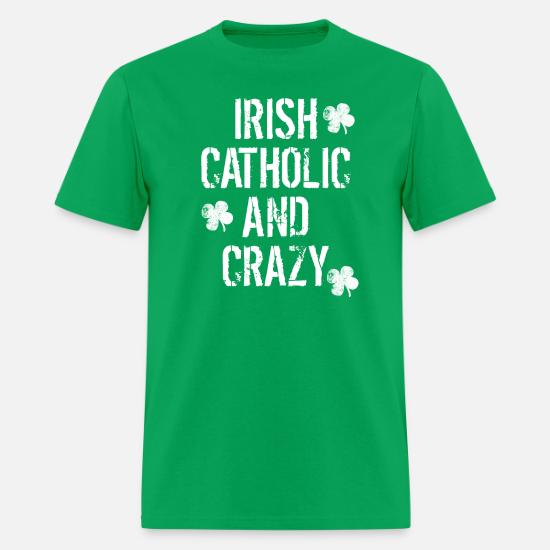 Irish Catholic And Crazy St. Patrick's 